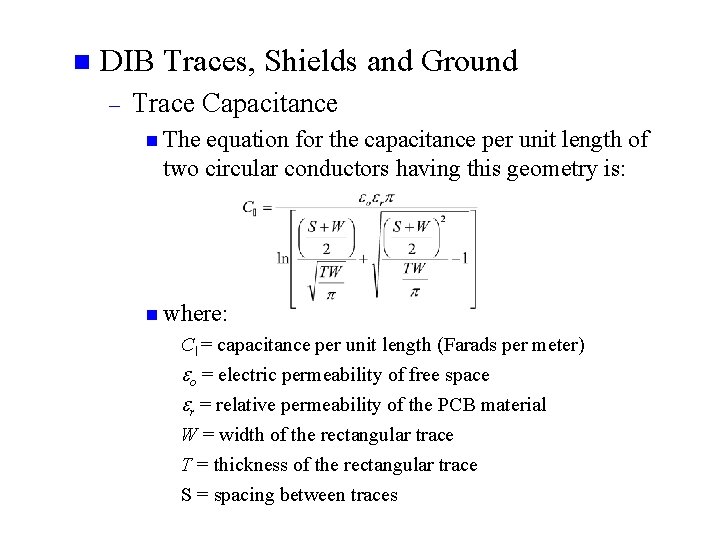 n DIB Traces, Shields and Ground – Trace Capacitance n The equation for the