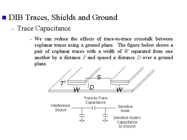 n DIB Traces, Shields and Ground – Trace Capacitance – We can reduce the