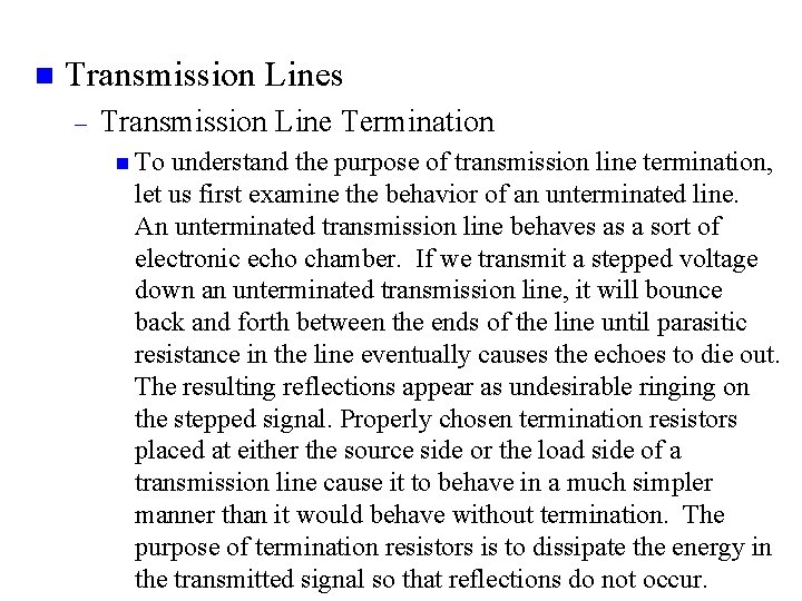 n Transmission Lines – Transmission Line Termination n To understand the purpose of transmission