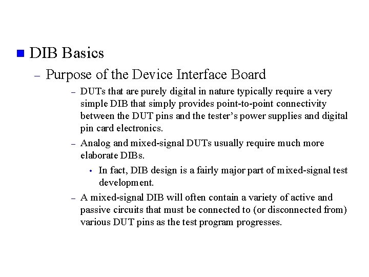 n DIB Basics – Purpose of the Device Interface Board – – – DUTs