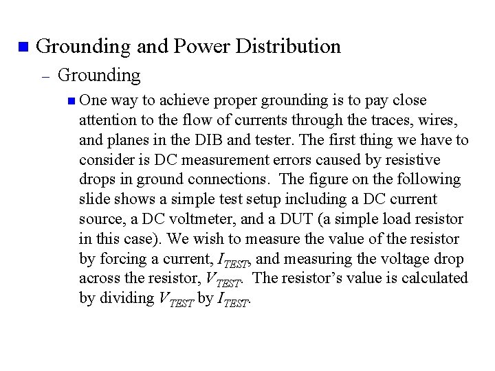 n Grounding and Power Distribution – Grounding n One way to achieve proper grounding