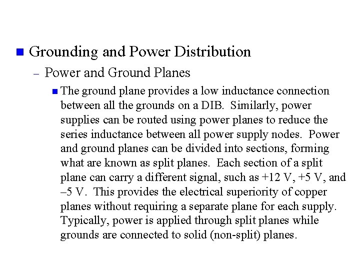 n Grounding and Power Distribution – Power and Ground Planes n The ground plane