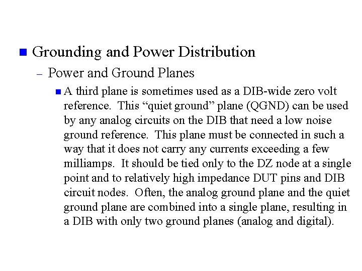 n Grounding and Power Distribution – Power and Ground Planes n A third plane