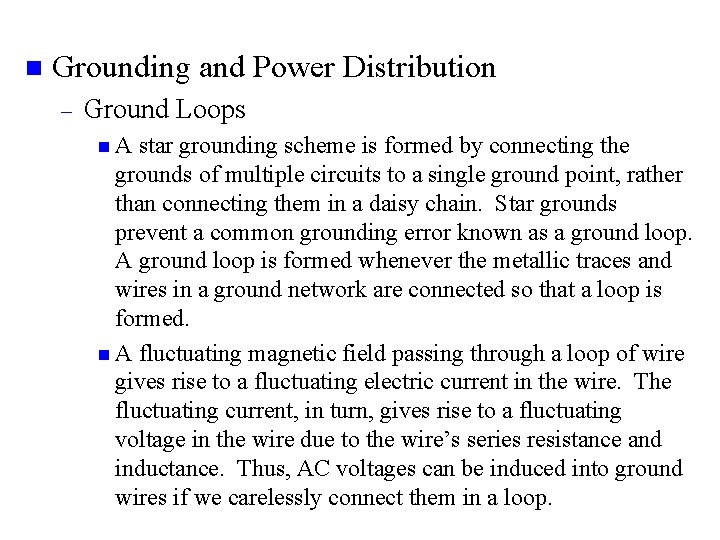 n Grounding and Power Distribution – Ground Loops n A star grounding scheme is