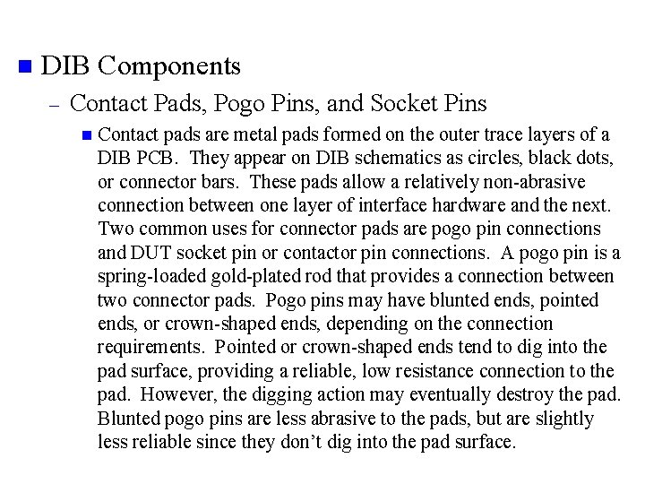 n DIB Components – Contact Pads, Pogo Pins, and Socket Pins n Contact pads