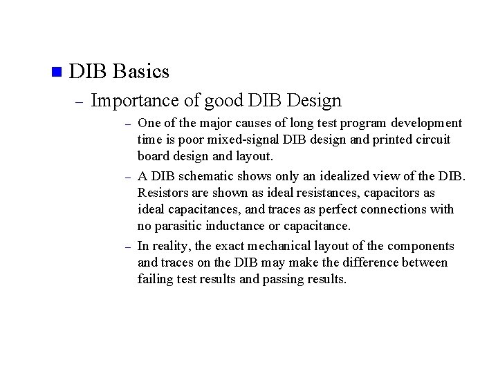 n DIB Basics – Importance of good DIB Design – – – One of