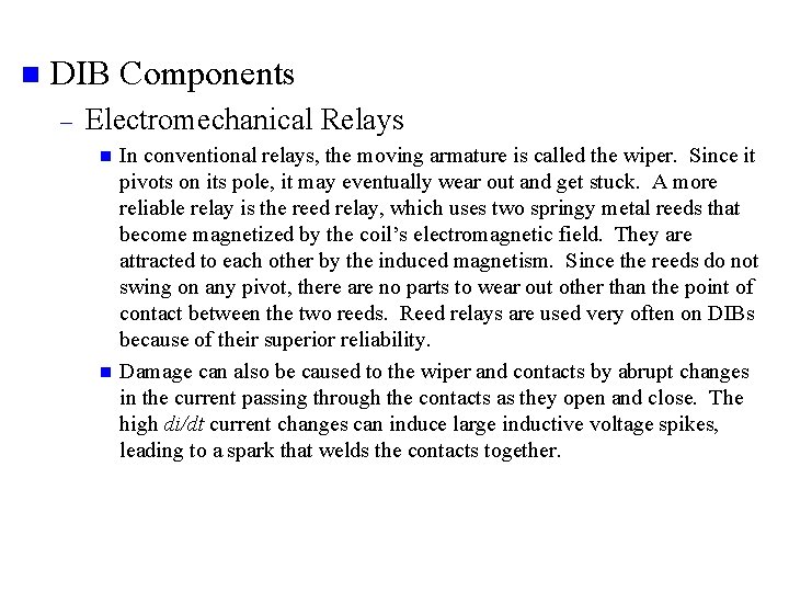 n DIB Components – Electromechanical Relays n n In conventional relays, the moving armature