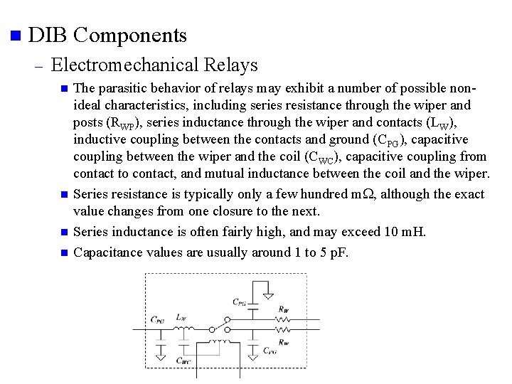 n DIB Components – Electromechanical Relays n n The parasitic behavior of relays may