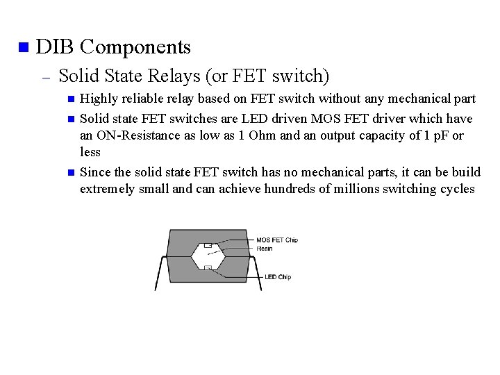 n DIB Components – Solid State Relays (or FET switch) n n n Highly
