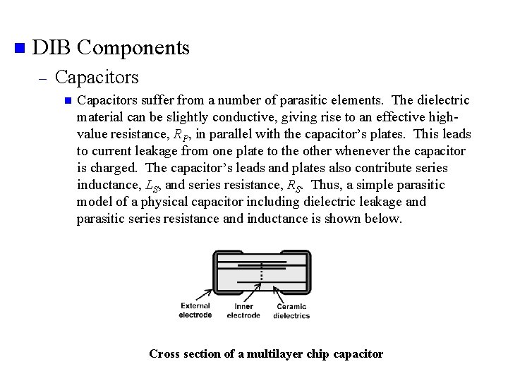 n DIB Components – Capacitors n Capacitors suffer from a number of parasitic elements.