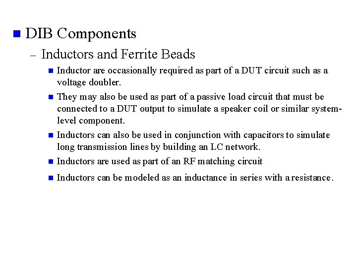 n DIB Components – Inductors and Ferrite Beads n Inductor are occasionally required as