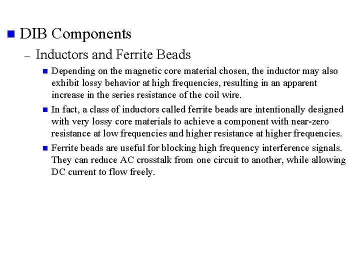 n DIB Components – Inductors and Ferrite Beads n n n Depending on the