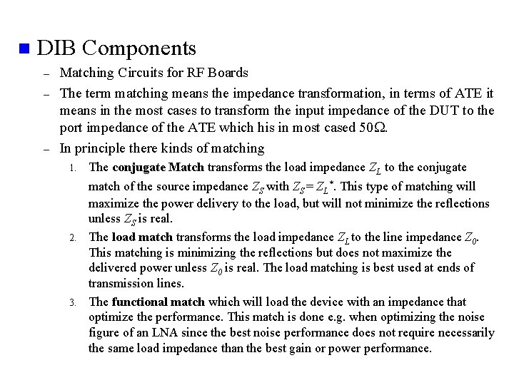 n DIB Components – – – Matching Circuits for RF Boards The term matching