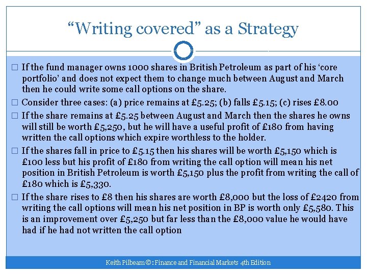 “Writing covered” as a Strategy � If the fund manager owns 1000 shares in