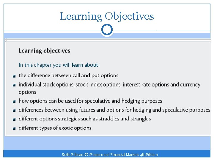 Learning Objectives Keith Pilbeam ©: Finance and Financial Markets 4 th Edition 