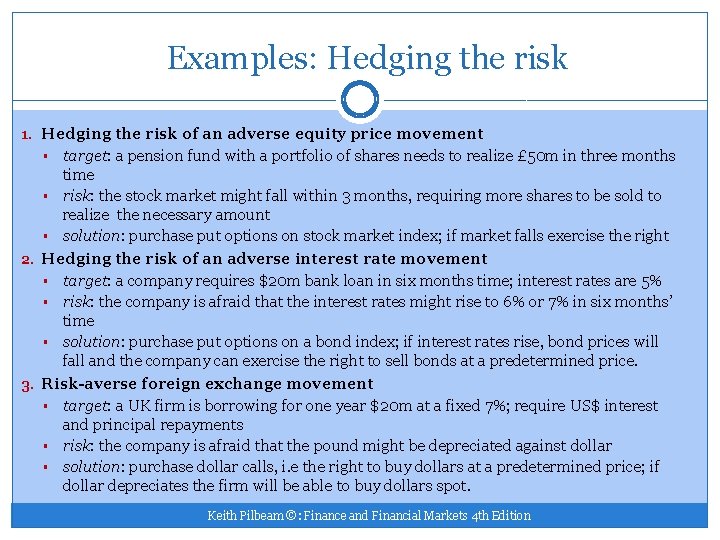 Examples: Hedging the risk 1. Hedging the risk of an adverse equity price movement
