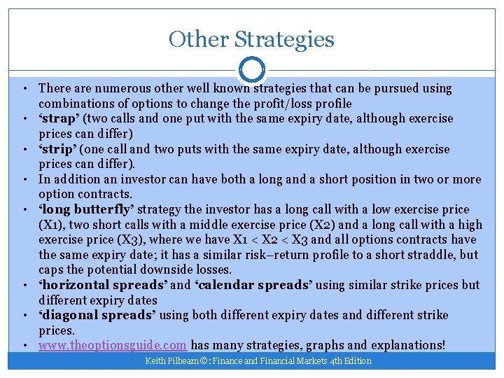 Other Strategies • There are numerous other well known strategies that can be pursued