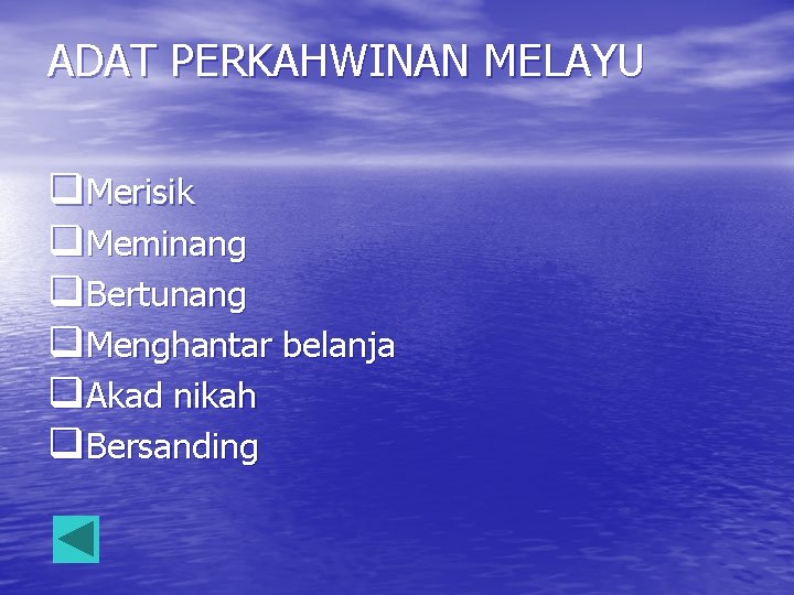 ADAT PERKAHWINAN MELAYU q. Merisik q. Meminang q. Bertunang q. Menghantar belanja q. Akad