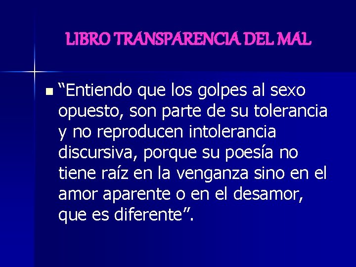 LIBRO TRANSPARENCIA DEL MAL n “Entiendo que los golpes al sexo opuesto, son parte LIBRO TRANSPARENCIA DEL MAL n “Entiendo que los golpes al sexo opuesto, son parte