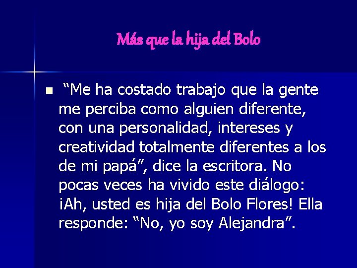 Más que la hija del Bolo n “Me ha costado trabajo que la gente Más que la hija del Bolo n “Me ha costado trabajo que la gente