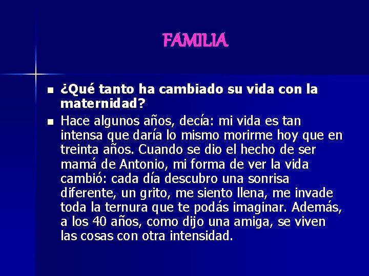 FAMILIA n n ¿Qué tanto ha cambiado su vida con la maternidad? Hace algunos FAMILIA n n ¿Qué tanto ha cambiado su vida con la maternidad? Hace algunos