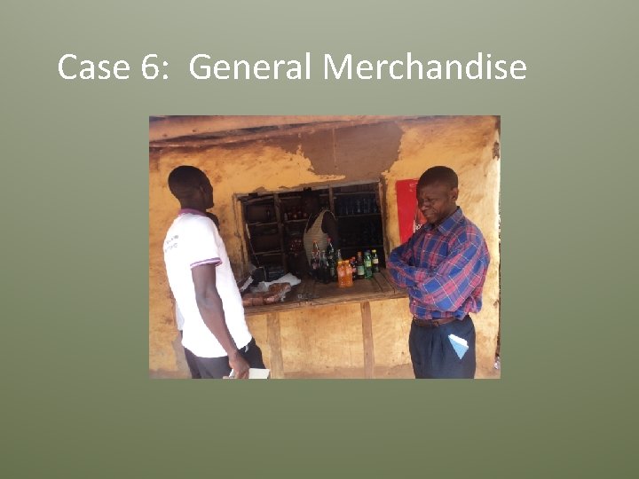 Case 6: General Merchandise 