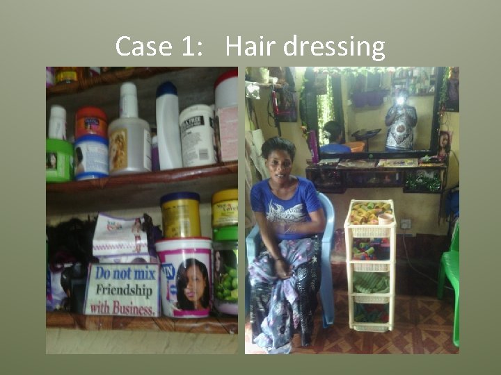 Case 1: Hair dressing 