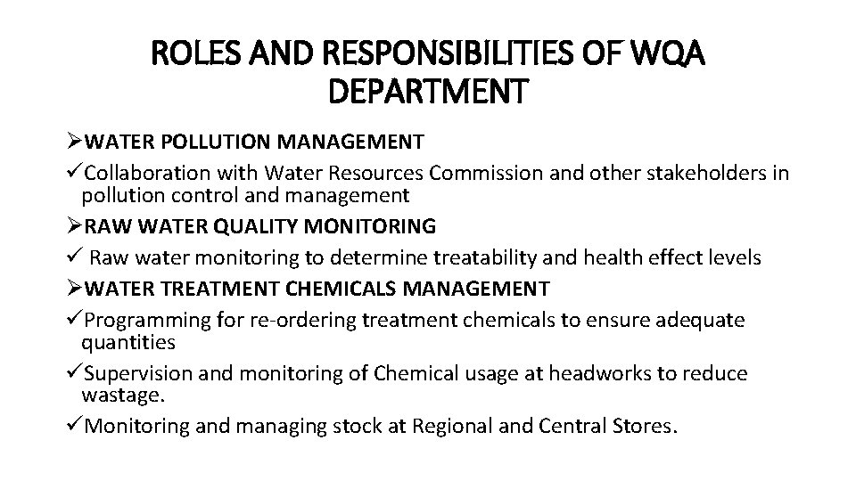 ROLES AND RESPONSIBILITIES OF WQA DEPARTMENT ØWATER POLLUTION MANAGEMENT üCollaboration with Water Resources Commission