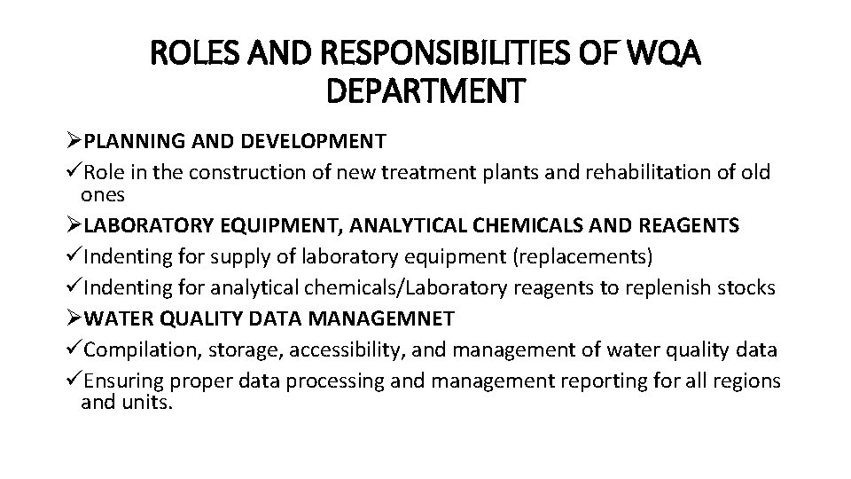 ROLES AND RESPONSIBILITIES OF WQA DEPARTMENT ØPLANNING AND DEVELOPMENT üRole in the construction of