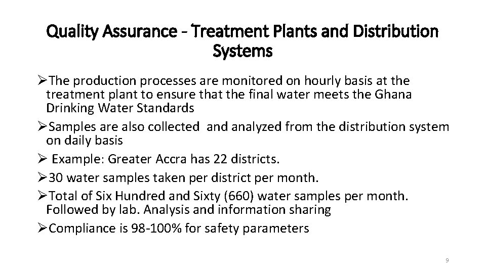 Quality Assurance - Treatment Plants and Distribution Systems ØThe production processes are monitored on