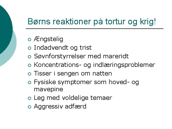 Børns reaktioner på tortur og krig! ¡ ¡ ¡ ¡ Ængstelig Indadvendt og trist