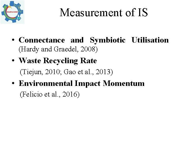Measurement of IS • Connectance and Symbiotic Utilisation (Hardy and Graedel, 2008) • Waste