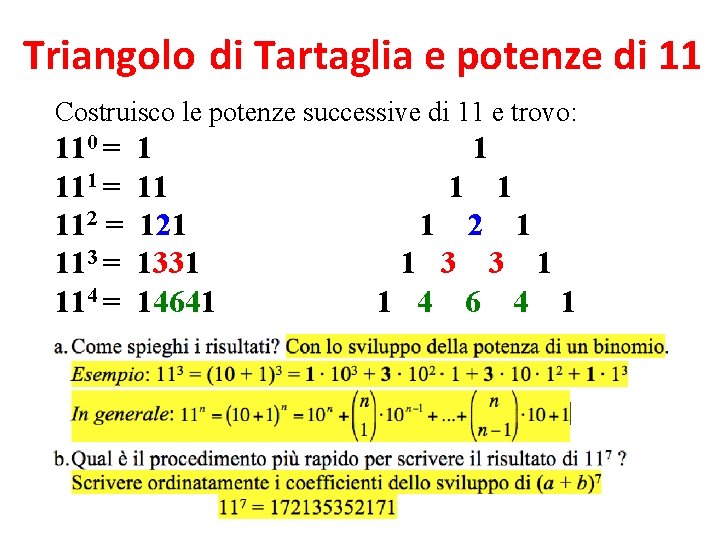 Triangolo di Tartaglia e potenze di 11 Costruisco le potenze successive di 11 e