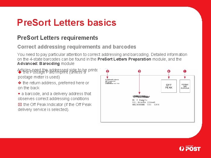 Pre. Sort Letters basics Pre. Sort Letters requirements Correct addressing requirements and barcodes You