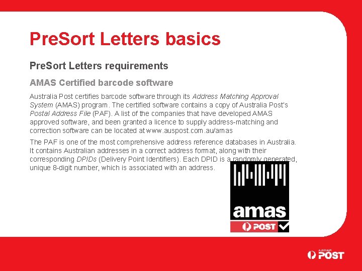 Pre. Sort Letters basics Pre. Sort Letters requirements AMAS Certified barcode software Australia Post
