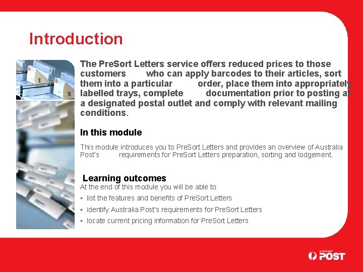 Introduction The Pre. Sort Letters service offers reduced prices to those customers who can