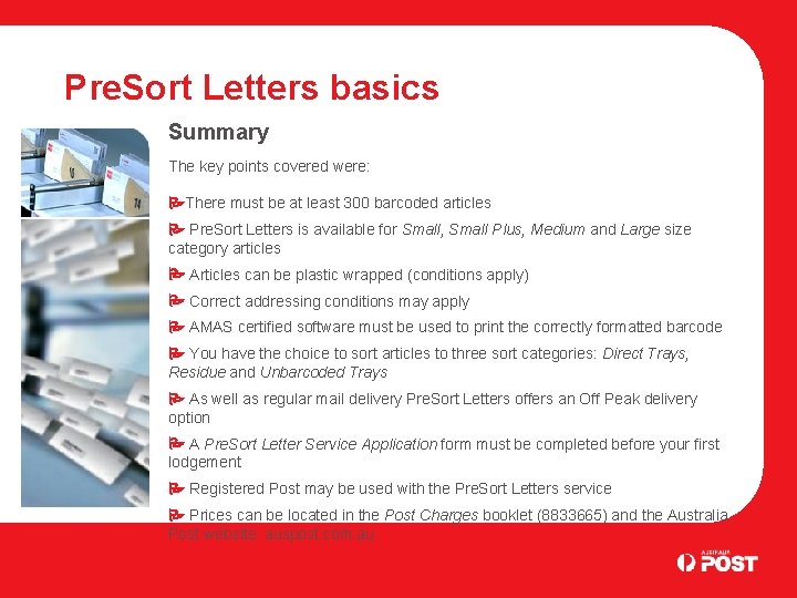 Pre. Sort Letters basics Summary The key points covered were: There must be at