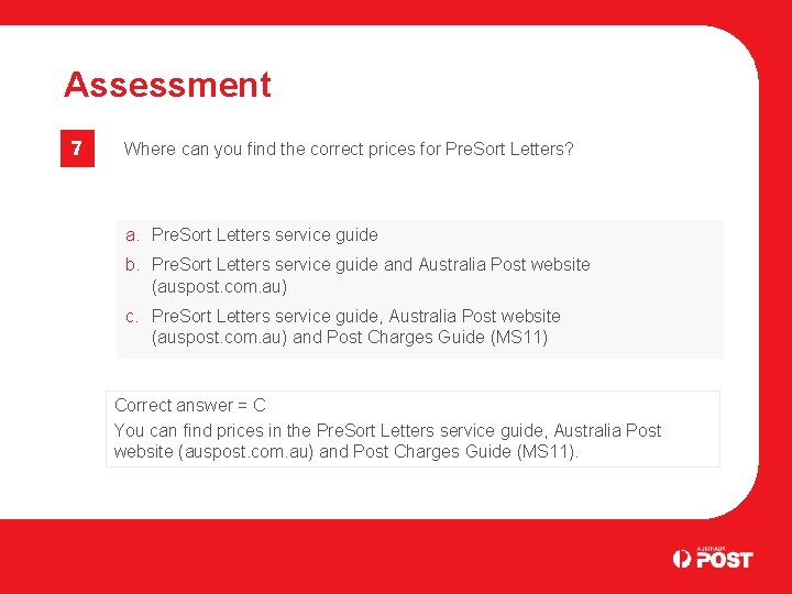 Assessment 7 Where can you find the correct prices for Pre. Sort Letters? a.