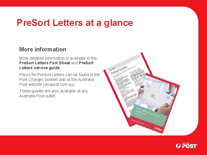 Pre. Sort Letters at a glance More information More detailed information is available in