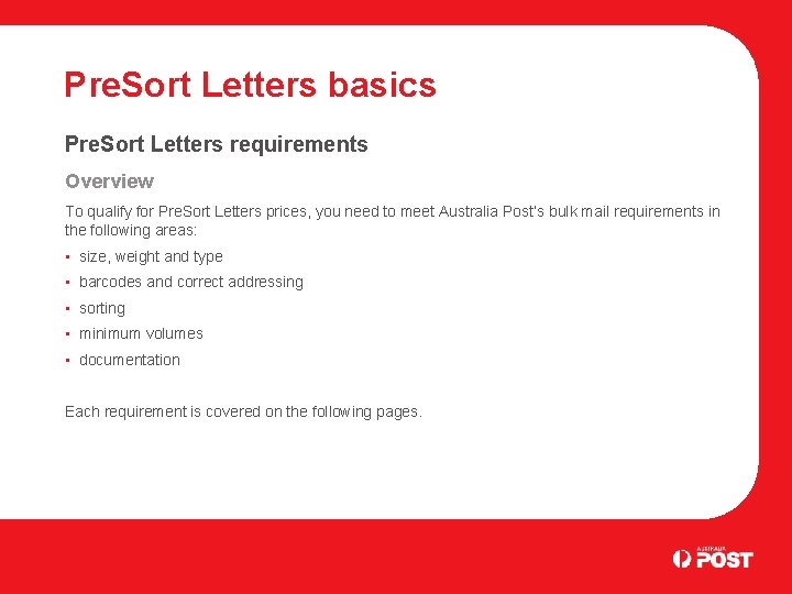 Pre. Sort Letters basics Pre. Sort Letters requirements Overview To qualify for Pre. Sort
