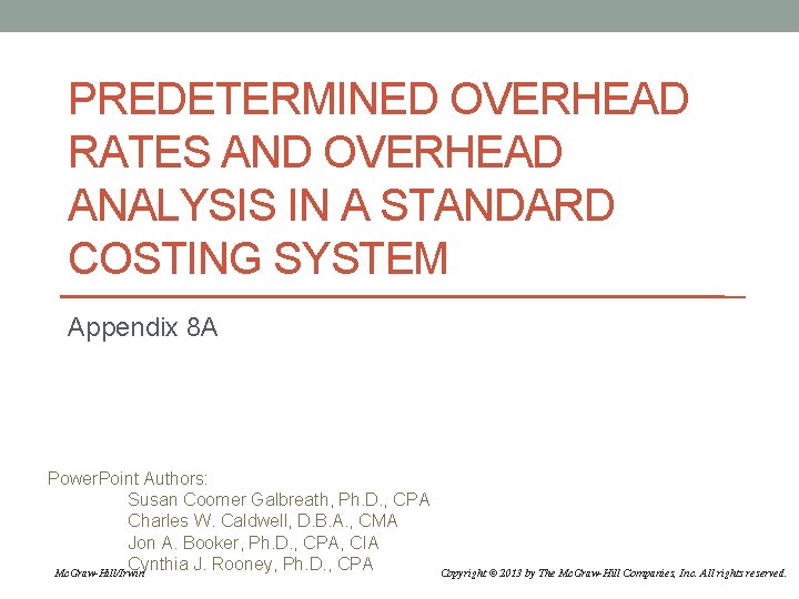 PREDETERMINED OVERHEAD RATES AND OVERHEAD ANALYSIS IN A STANDARD COSTING SYSTEM Appendix 8 A