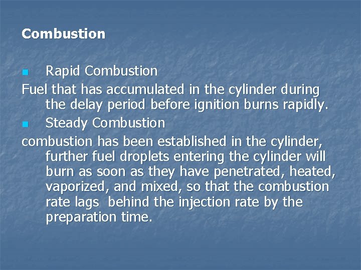 Combustion Rapid Combustion Fuel that has accumulated in the cylinder during the delay period