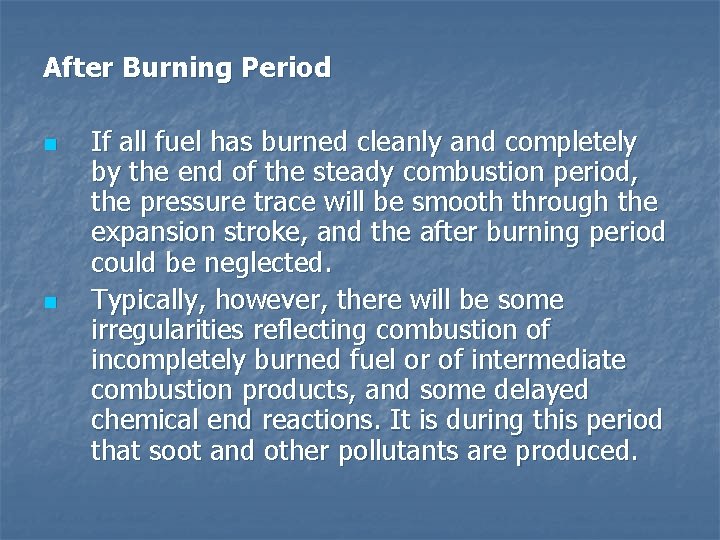 After Burning Period n n If all fuel has burned cleanly and completely by