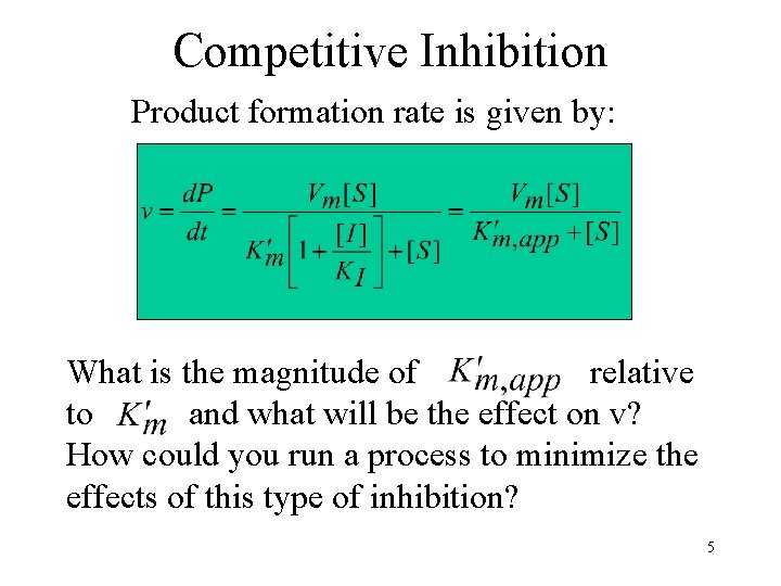 Competitive Inhibition Product formation rate is given by: What is the magnitude of relative