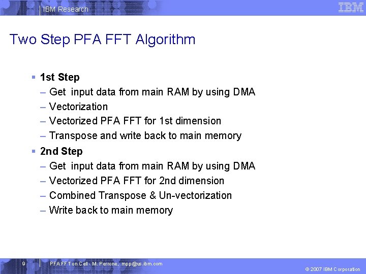 IBM Research Two Step PFA FFT Algorithm § 1 st Step – Get input