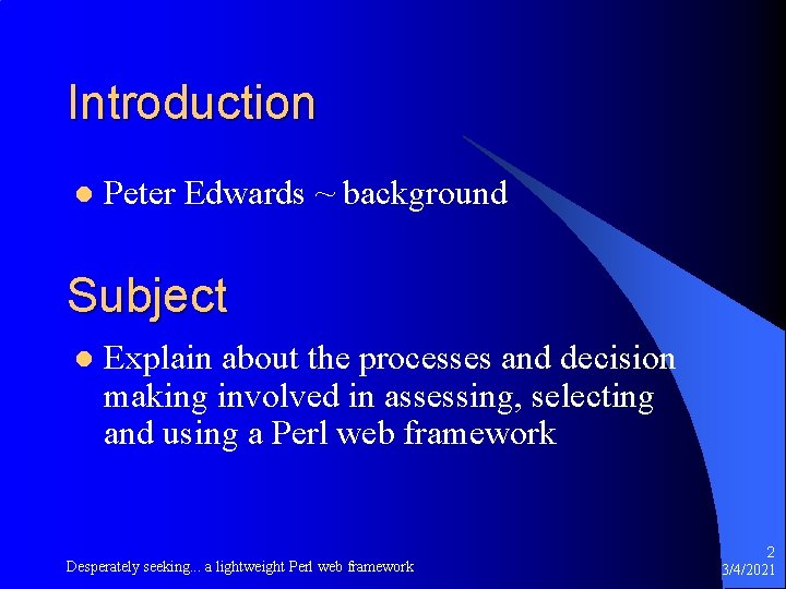 Introduction l Peter Edwards ~ background Subject l Explain about the processes and decision