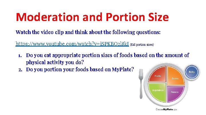 Moderation and Portion Size Watch the video clip and think about the following questions: