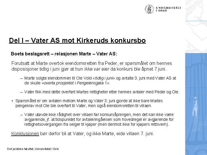 Del I – Vater AS mot Kirkeruds konkursbo Boets beslagsrett – relasjonen Marte –