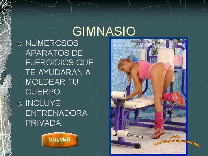 GIMNASIO NUMEROSOS APARATOS DE EJERCICIOS QUE TE AYUDARAN A MOLDEAR TU CUERPO. INCLUYE ENTRENADORA