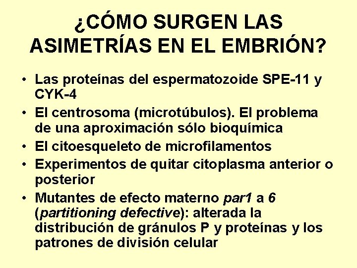 ¿CÓMO SURGEN LAS ASIMETRÍAS EN EL EMBRIÓN? • Las proteínas del espermatozoide SPE-11 y